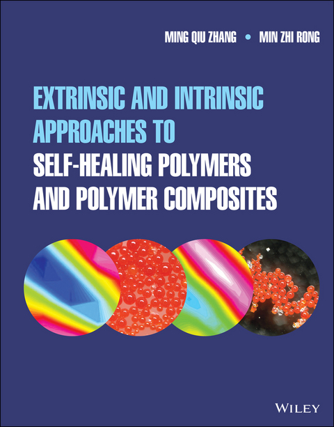 Extrinsic and Intrinsic Approaches to Self-Healing Polymers and Polymer Composites -  Min Zhi Rong,  Ming Qiu Zhang