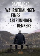 WAHRNEHMUNGEN EINES ABTRÜNNIGEN DENKERS. Wir wurden in einem unfassbaren Ausmaß getäuscht! - David Icke