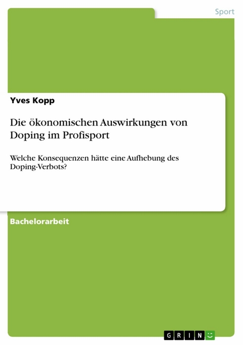 Die ökonomischen Auswirkungen von Doping im Profisport - Yves Kopp