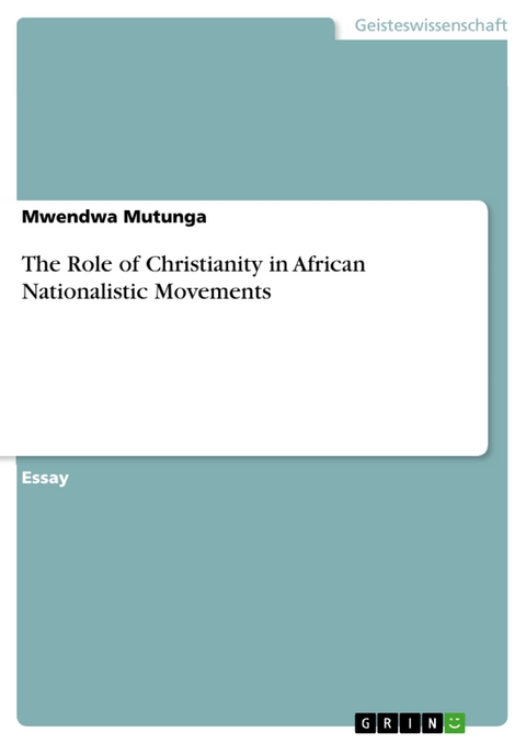 The Role of Christianity in African Nationalistic Movements - Mwendwa Mutunga