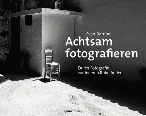 Achtsam fotografieren - Sven Barnow