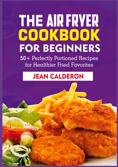 The Air Fryer Cookbook for Beginners - Jean Calderon