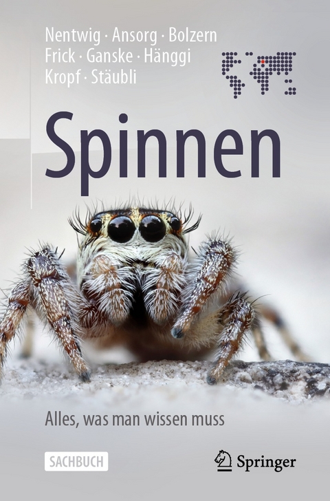 Spinnen - Alles, was man wissen muss - Wolfgang Nentwig, Jutta Ansorg, Angelo Bolzern, Holger Frick, Anne-Sarah Ganske, Ambros Hänggi, Christian Kropf, Anna Stäubli