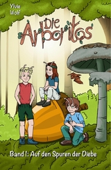 Die Arboritos: Band 1: Auf den Spuren der Diebe - Ylvie Wolf