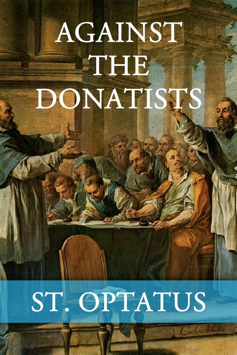 Against the Donatists -  St. Optatus