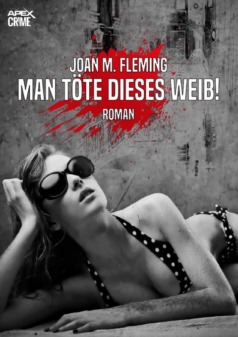 MAN TÖTE DIESES WEIB! - Joan M. Fleming