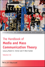 The Handbook of Media and Mass Communication Theory - 