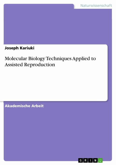 Molecular Biology Techniques Applied to Assisted Reproduction - Joseph Kariuki