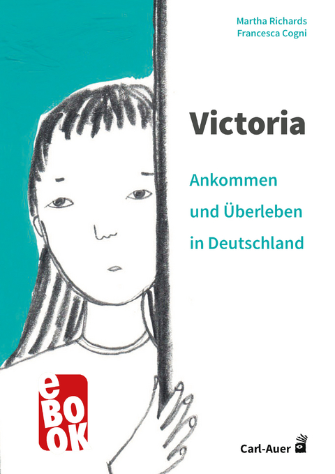 Victoria – ankommen und überleben in Deutschland - Martha Richards