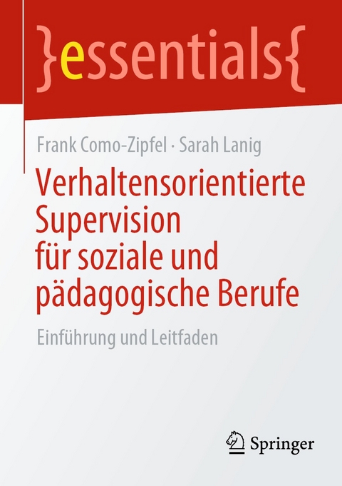 Verhaltensorientierte Supervision für soziale und pädagogische Berufe - Frank Como-Zipfel, Sarah Lanig