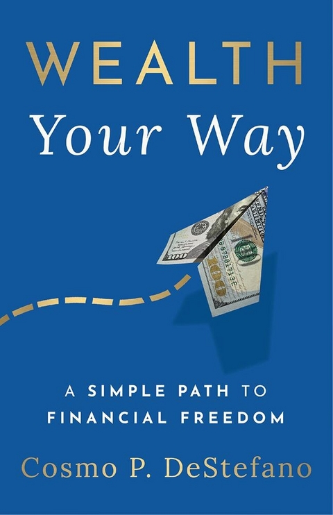 Wealth Your Way -  Cosmo P. DeStefano