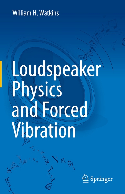 Loudspeaker Physics and Forced Vibration - William H. Watkins