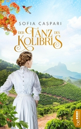 Der Tanz des Kolibris - Sofia Caspari