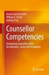 Counsellor Competencies - Bernd-Joachim Ertelt, William E. Schulz, Andreas Frey