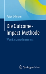 Die Outcome-Impact-Methode - Peter Eichhorn