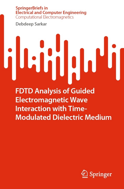 FDTD Analysis of Guided Electromagnetic Wave Interaction with Time-Modulated Dielectric Medium - Debdeep Sarkar