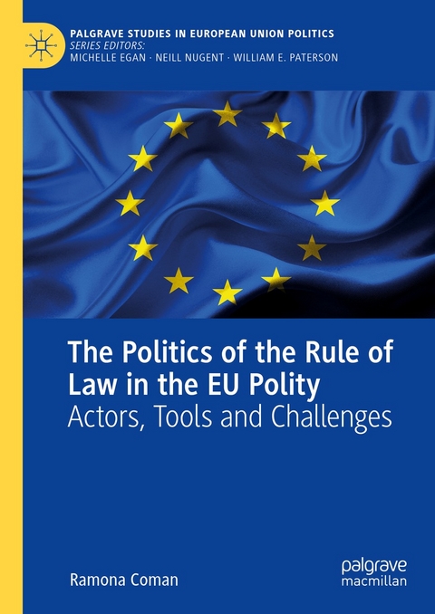 The Politics of the Rule of Law in the EU Polity - Ramona Coman