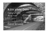 Köln ohne Dom - Gerd Struwe