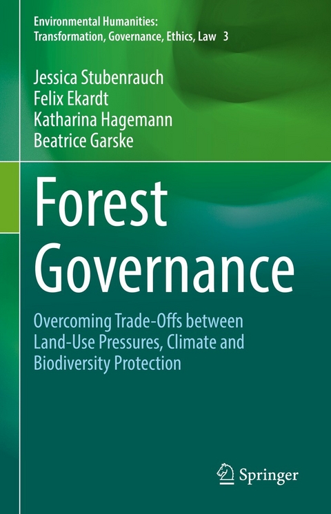 Forest Governance - Jessica Stubenrauch, Felix Ekardt, Katharina Hagemann, Beatrice Garske