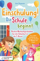 Einschulung! Die Schule beginnt - Julia Stegmaier