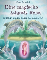 Eine magische Atlantis-Reise - Elena Zianchuk