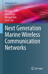 Next Generation Marine Wireless Communication Networks - Bin Lin, Jianli Duan, Mengqi Han, Lin X. Cai