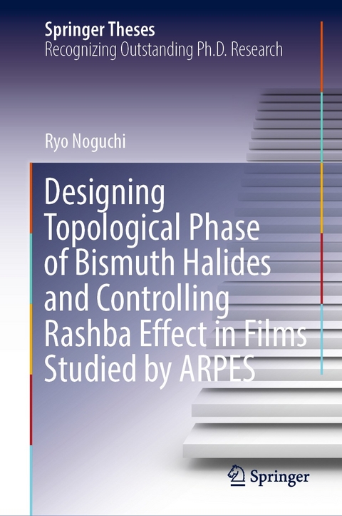 Designing Topological Phase of Bismuth Halides and Controlling Rashba Effect in Films Studied by ARPES - Ryo Noguchi