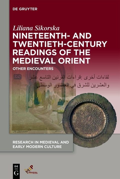 Nineteenth- and Twentieth-Century Readings of the Medieval Orient -  Liliana Sikorska