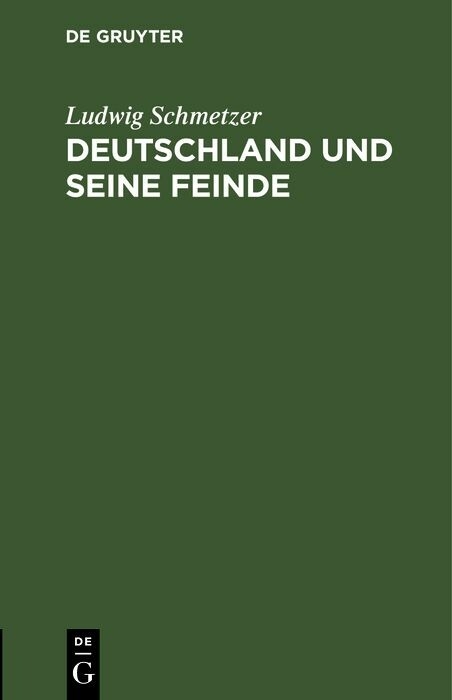 Deutschland und seine Feinde -  Ludwig Schmetzer