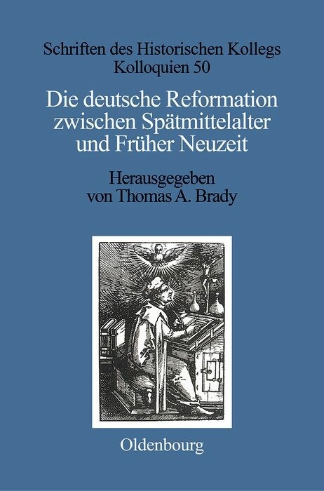 Die deutsche Reformation zwischen Spätmittelalter und Früher Neuzeit - 