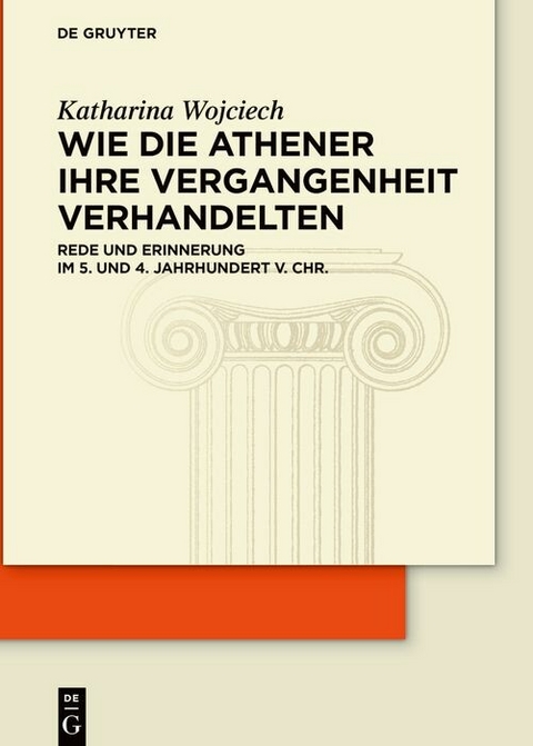 Wie die Athener ihre Vergangenheit verhandelten -  Katharina Wojciech