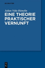 Eine Theorie praktischer Vernunft -  Julian Nida-Rümelin