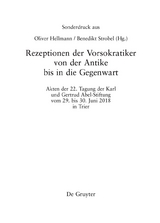 Rezeptionen der Vorsokratiker von der Antike bis in die Gegenwart - 