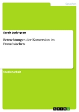 Betrachtungen der Konversion im Französischen - Sarah Ludvigsen