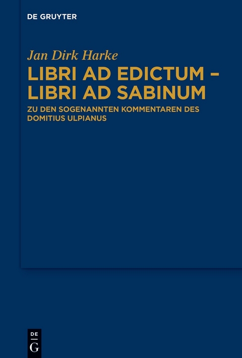 Libri ad edictum – libri ad Sabinum - Jan Dirk Harke