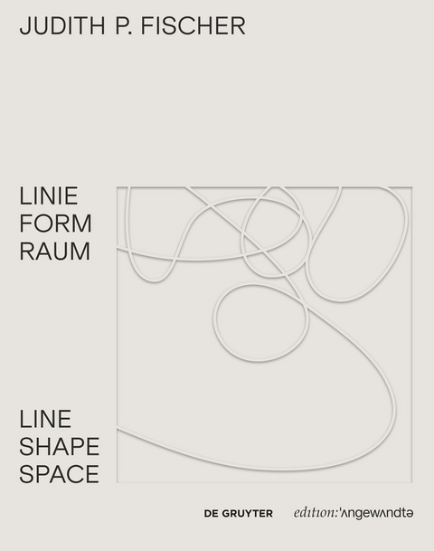 Judith P. Fischer – Linie Form Raum / Line Shape Space - 