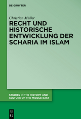 Recht und historische Entwicklung der Scharia im Islam - Christian Müller