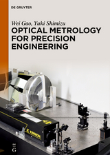 Optical Metrology for Precision Engineering - Wei Gao, Yuki Shimizu