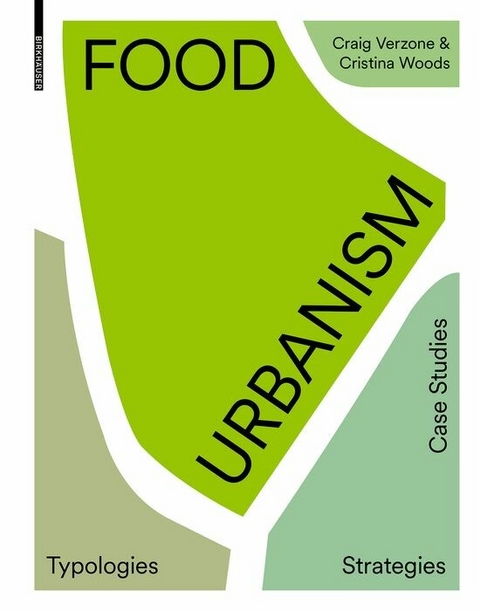 Food Urbanism - Craig Verzone, Cristina Woods