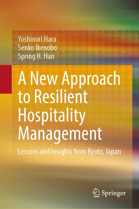 A New Approach to Resilient Hospitality Management - Yoshinori Hara, Senko Ikenobo, Spring H. Han