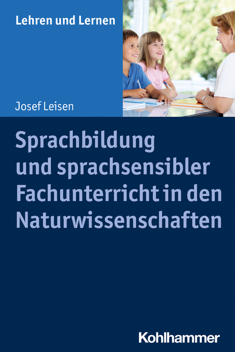 Sprachbildung und sprachsensibler Fachunterricht in den Naturwissenschaften - Josef Leisen