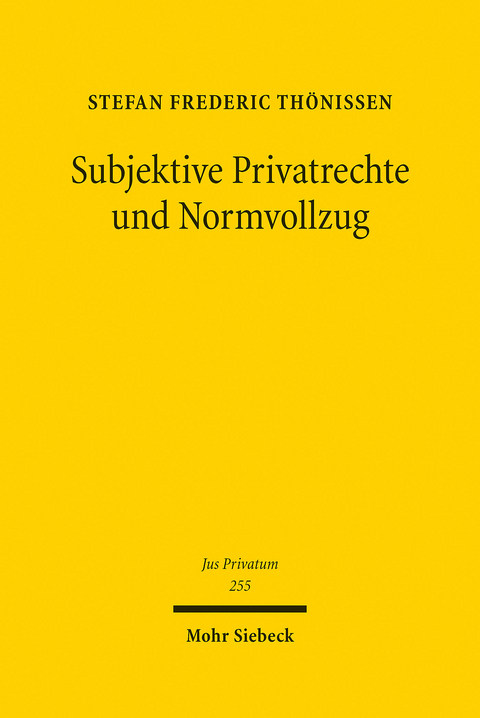 Subjektive Privatrechte und Normvollzug -  Stefan Frederic Thönissen