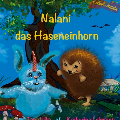 Nalani das Haseneinhorn - Jana Ullke, Katharina Lehmann