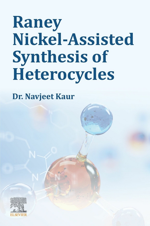 Raney Nickel-Assisted Synthesis of Heterocycles -  Navjeet Kaur