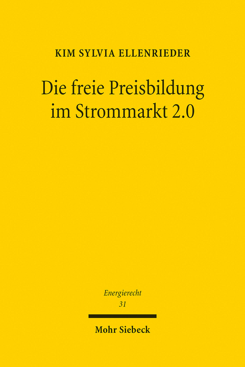 Die freie Preisbildung im Strommarkt 2.0 -  Kim Sylvia Ellenrieder