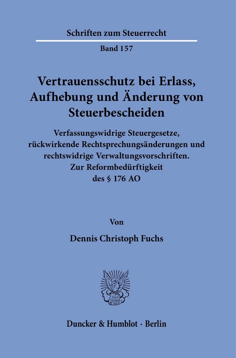 Vertrauensschutz bei Erlass, Aufhebung und Änderung von Steuerbescheiden. -  Dennis Christoph Fuchs