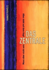 Das Zentrale - Rainer Pervöltz