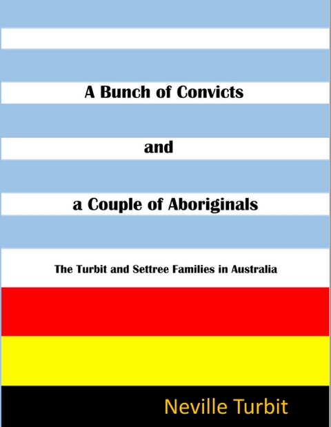 Bunch of Convicts and A Couple of Aboriginals -  Neville Turbit