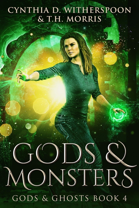 Gods & Monsters - Cynthia D. Witherspoon, T.H. Morris