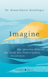 Imagine -  Dr. Klaus-Dieter Kieslinger